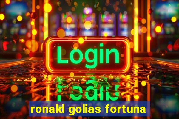 ronald golias fortuna